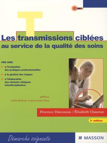 Les transmissions ciblées au service de la qualité des soins: Guide méthodologique en soins généraux et en psychiatrie