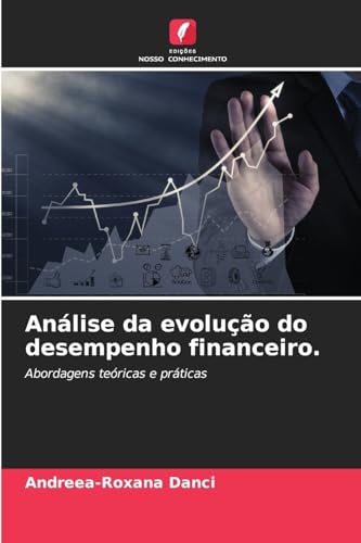 Análise da evolução do desempenho financeiro.: Abordagens teóricas e práticas von Edições Nosso Conhecimento