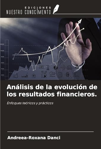 Análisis de la evolución de los resultados financieros.: Enfoques teóricos y prácticos von Ediciones Nuestro Conocimiento