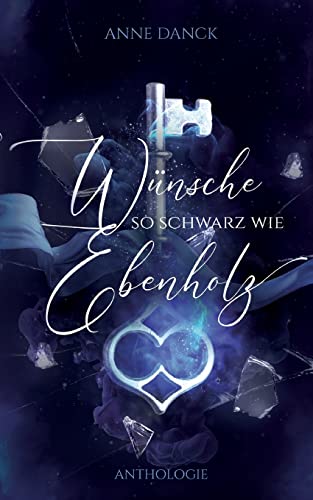 Wünsche so schwarz wie Ebenholz von Books on Demand