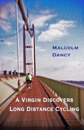 A Virgin Discovers Long Distance Cycling: London Edinburgh London 2013 von CreateSpace Independent Publishing Platform