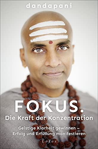 Fokus. Die Kraft der Konzentration: Geistige Klarheit gewinnen – Erfolg und Erfüllung manifestieren Fokus. Die Kraft der Konzentration: Geistige Klarheit gewinnen – Erfolg und Erfüllung manifestieren