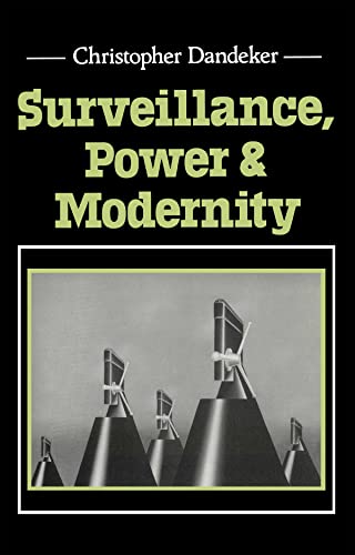 Surveillance, Power and Modernity: Bureaucracy and Discipline from 1700 to the Present Day von Polity