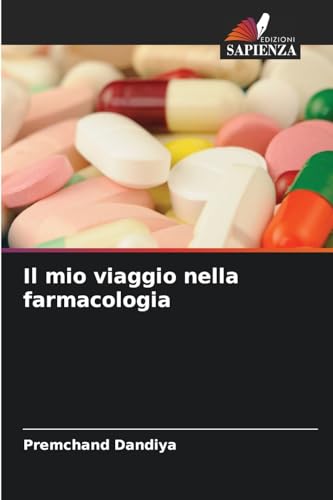 Il mio viaggio nella farmacologia: DE von Edizioni Sapienza