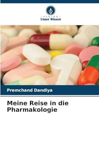 Meine Reise in die Pharmakologie: DE von Verlag Unser Wissen
