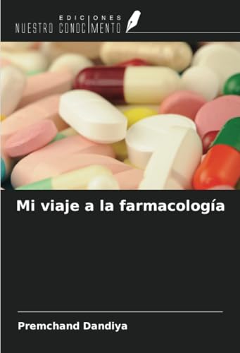 Mi viaje a la farmacología von Ediciones Nuestro Conocimiento
