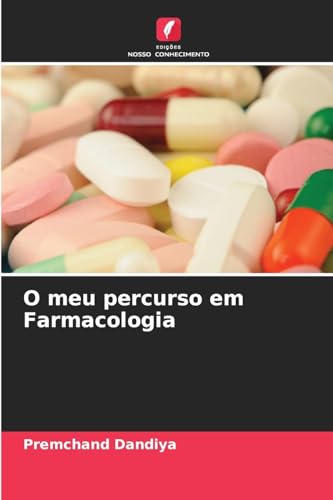 O meu percurso em Farmacologia: DE von Edições Nosso Conhecimento