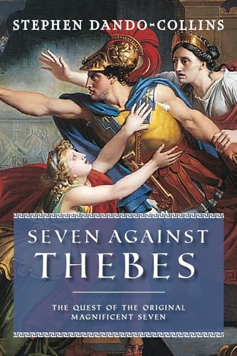 Seven Against Thebes: The Quest of the Original Magnificent Seven von Turner