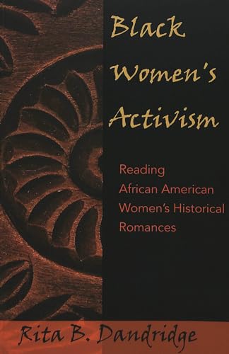 Black Women’s Activism: Reading African American Women’s Historical Romances (African-American Literature and Culture, Band 5) von Peter Lang Inc., International Academic Publishers