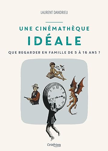 Une cinémathèque idéale: Que regarder en famille de 5 à 16 ans ?