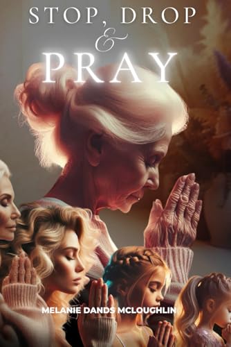 Stop, Drop and Pray von Chosen Pen Publishing, LLC