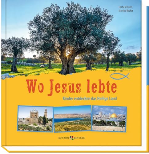 Wo Jesus lebte - Kinder entdecken das Heilige Land