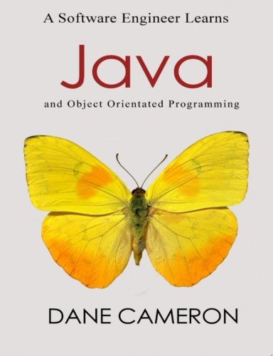 A Software Engineer Learns Java and Object Orientated Programming von CreateSpace Independent Publishing Platform
