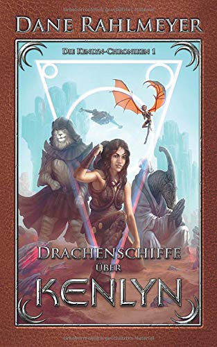Drachenschiffe über Kenlyn (Die Kenlyn-Chroniken, Band 1) von CreateSpace Independent Publishing Platform