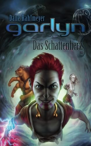 Garlyn: Das Schattenherz (Schattenraum-Trilogie 3) (Die Schattenraum-Trilogie, Band 3) von CreateSpace Independent Publishing Platform