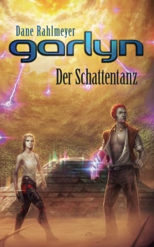 Garlyn: Der Schattentanz (Schattenraum-Trilogie 2) (Die Schattenraum-Trilogie, Band 2) von CreateSpace Independent Publishing Platform
