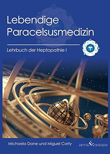 Lebendige Paracelsusmedizin: Lehrbuch der Heptopathie I