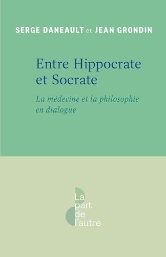 Entre Hippocrate et Socrate: la médecine et la philosophie en dialogue von PU MONTREAL