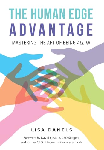 The Human Edge Advantage: Mastering the Art of Being All In The Human Edge Advantage: Mastering the Art of Being All In von HUMAN EDAGE MANAGEMENT AG