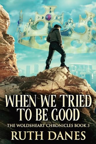 When We Tried To Be Good (The Woldsheart Chronicles, Band 3) von Next Chapter