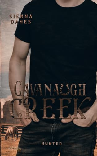 Cavanaugh Creek: Hunter (Paxton Crossing Spin-Off, Band 1)