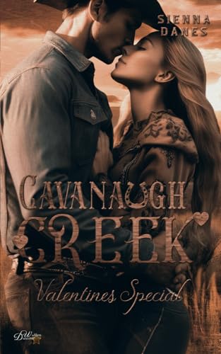 Cavanaugh Creek: Valentines Special (Paxton Crossing Spin-Off, Band 3)