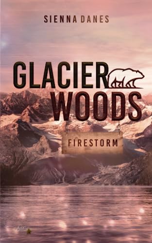 Glacier Woods: Firestorm (Alaska Kleinstadt Reihe, Band 1)