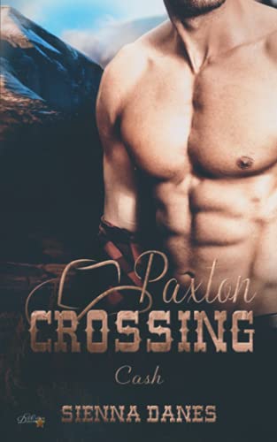 Paxton Crossing: Cash (Welcome-to-Paxton-Crossing-Reihe, Band 1) Paxton Crossing: Cash (Welcome-to-Paxton-Crossing-Reihe, Band 1) von Written Dreams Verlag