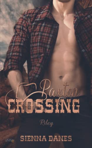 Paxton Crossing: Riley (Welcome-to-Paxton-Crossing-Reihe, Band 4) von Written Dreams Verlag
