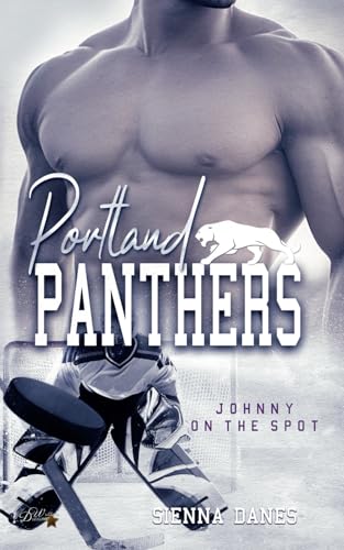 Portland Panthers: Johnny on the Spot (Portland Eishockey Reihe, Band 6)