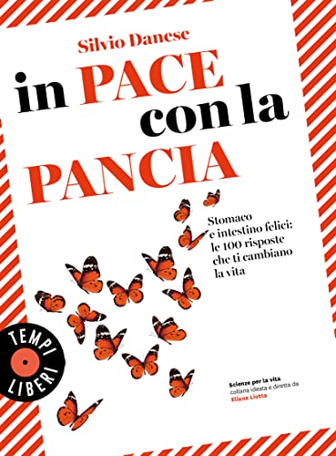 In pace con la pancia. Stomaco e intestino felici: le 100 risposte che ti cambiano la vita (Tempi liberi) von Sonzogno