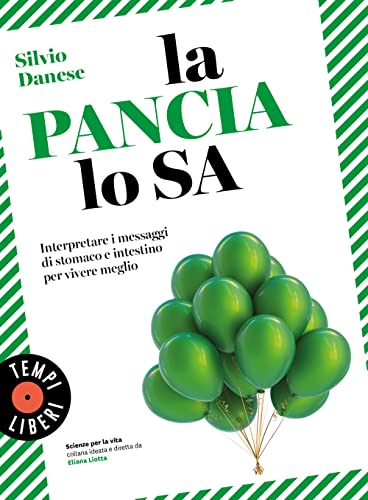 La pancia lo sa. Interpretare i messaggi di stomaco e intestino per vivere meglio (Tempi liberi) von Sonzogno