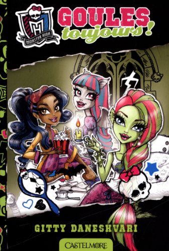 Monster High T02 Goules toujours !: Monster High