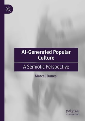 AI-Generated Popular Culture: A Semiotic Perspective von Palgrave Macmillan
