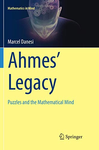 Ahmes’ Legacy: Puzzles and the Mathematical Mind (Mathematics in Mind) von Springer