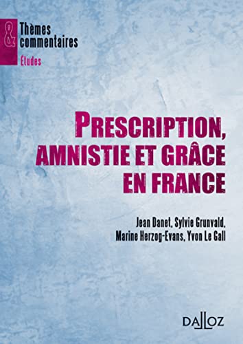 Prescription, amnistie et grâce en France von DALLOZ