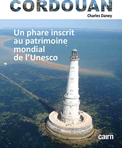 Cordouan: un phare inscrit au patrimoine mondial de l’Unesco von éditions Cairn