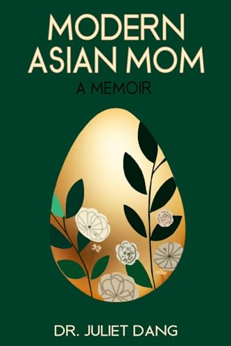 Modern Asian Mom: A Memoir Modern Asian Mom: A Memoir von Quill Hawk Publishing