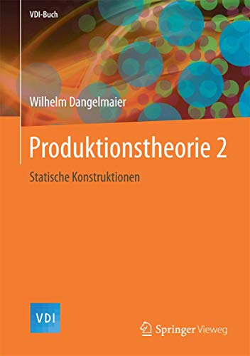 Produktionstheorie 2: Statische Konstruktionen (VDI-Buch)