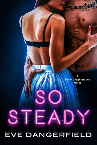 So Steady: Silver Daughters Ink, #2