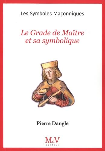Le Grade de Maître et sa symbolique von MDV