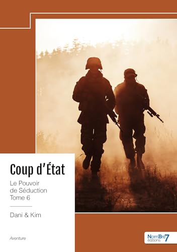 Coup d'État - Le Pouvoir de Séduction - Tome 6 Coup d'État - Le Pouvoir de Séduction - Tome 6 von NOMBRE 7