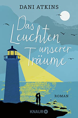 Das Leuchten unserer Träume: Roman