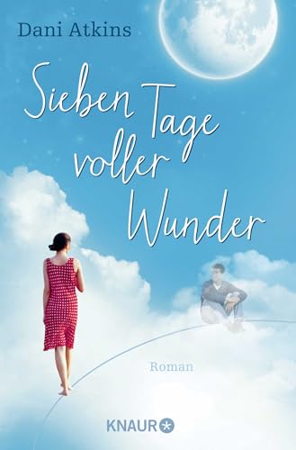 Sieben Tage voller Wunder: Roman