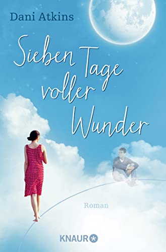 Sieben Tage voller Wunder: Roman