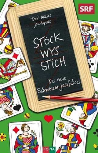 Stöck - Wys - Stich: Der neue Schweizer Jassführer von Fona Verlag AG
