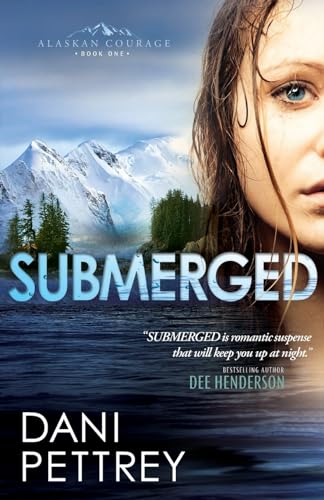Submerged (Alaskan Courage, 1, Band 1) von Bethany House Publishers