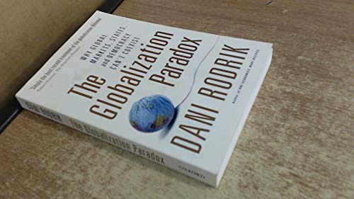The Globalization Paradox: Why Global Markets, States, and Democracy Can't Coexist von Oxford University Press