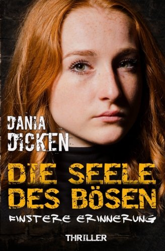 Die Seele des Bösen: Finstere Erinnerung (Sadie Scott, Band 1) von CreateSpace Independent Publishing Platform