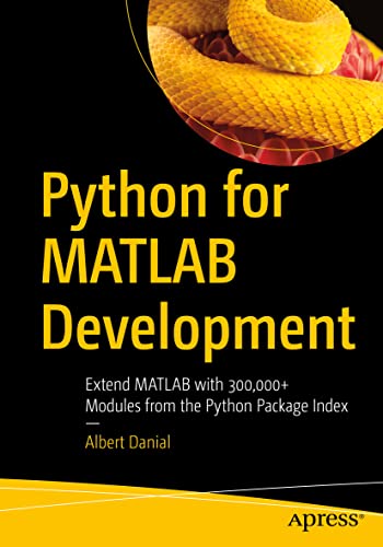Python for MATLAB Development: Extend MATLAB with 300,000+ Modules from the Python Package Index von Apress